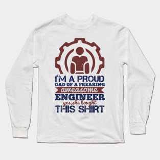 I'm A Proud Dad Freaking Awesome Engineer Gift Long Sleeve T-Shirt